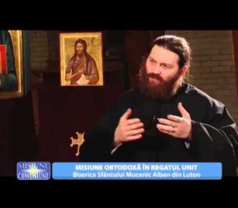 Misiune si Comuniune. Misiune Ortodoxa in Regatul Unit.(20 05 2015)